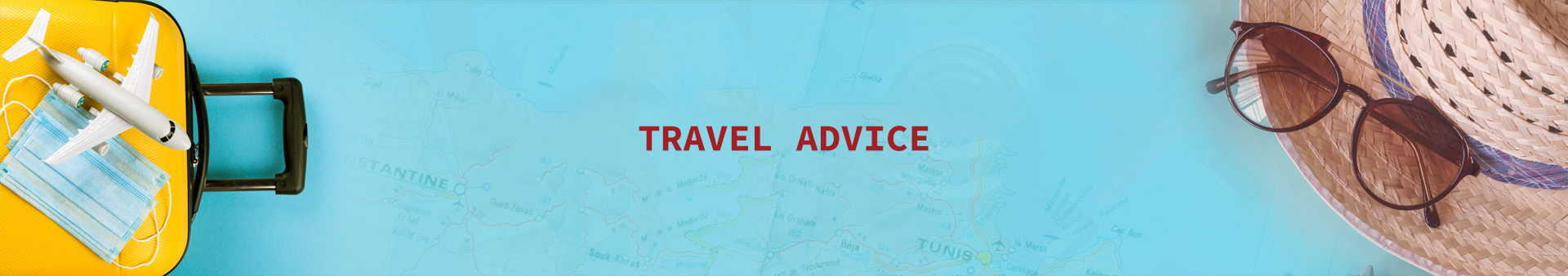 TRAVEL ADVICE